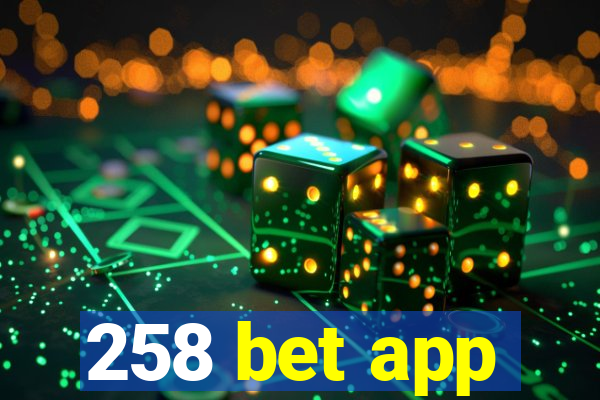 258 bet app